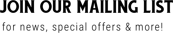 SIGN UP FOR OUR NEWSLETTER & WEEKLY ADS